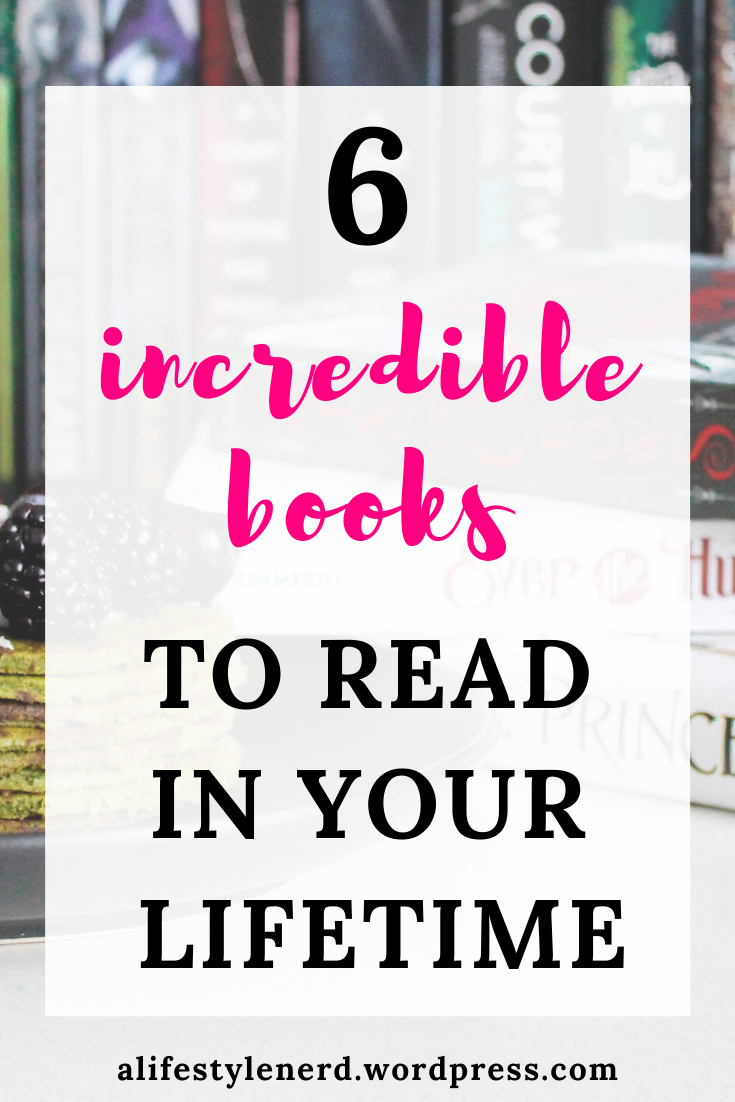 6 incredible books to read in your lifetime text overlay on a stack of books picture